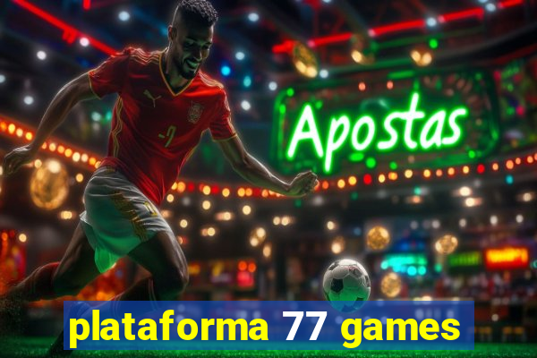 plataforma 77 games